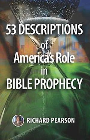 53 Descriptions of America's Role in Bible Prophecy