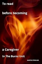 To Read to Becoming a Caregiver in the Burns Unit 