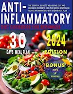 The New Anti-Inflammatory Diet Cookbook for Beginners: The Essential Guide to Well-Being. Easy and Delicious Recipes to Heal the Immune System and Re