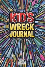 KID'S WRECK JOURNAL: Interactive, fun, and educational activities for boys and girls to pass the time 