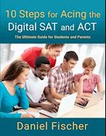 10 Steps for Acing the Digital SAT and ACT: The Ultimate Guide for Students and Parents 