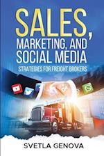 Sales, Marketing, and Social Media Strategies for Freight Brokers 