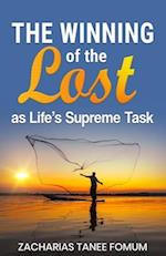 The Winning of the Lost as Life's Supreme Task 