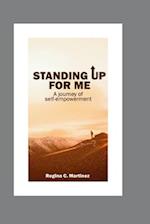 STANDING UP FOR ME : A JOURNEY OF SELF EMPOWERMENT 