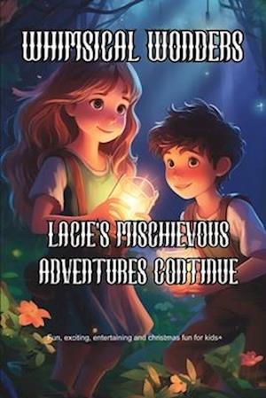 Whimsical Wonders: Lacie's Mischievous Adventures Continue