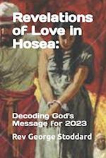 Revelations of Love in Hosea: : Decoding God's Message for 2023 