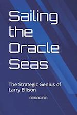 Sailing the Oracle Seas: The Strategic Genius of Larry Ellison 