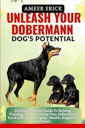 Unleash Your Dobermann Dog's Potential