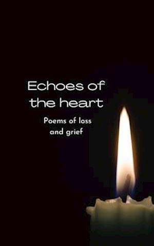 ECHOES OF THE HEART: Poems of Loss and Grief