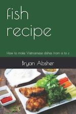 fish recipe: How to make Vietnamese dishes from a to z 