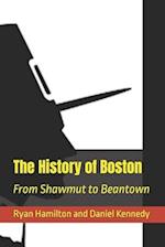 The History of Boston: From Shawmut to Beantown 