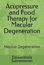 Acupressure and Food Therapy for Macular Degeneration: Macular Degeneration 