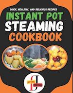 Instant Pot Steaming CookBook: 100 Quick, Healthy, and Delicious Recipes: It's a versatile and healthy way to cook, as it preserves the natural flavor