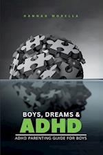 Boys, Dreams & ADHD: ADHD Parenting Guide for Boys 