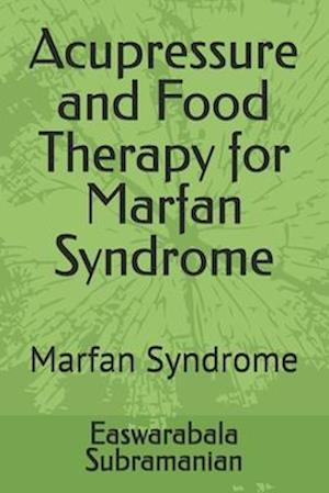 Acupressure and Food Therapy for Marfan Syndrome: Marfan Syndrome