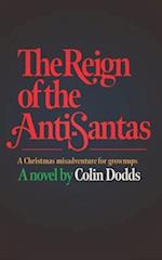 The Reign of the Anti-Santas : A Christmas misadventure for grownups 