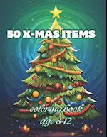 50 X-mas items: Awesome 50 X-mas items Coloring book kids 8-12 