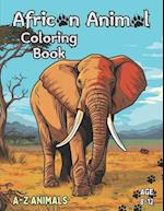 A-Z African Animal Coloring Book: Fun A-Z African Animal Coloring Book with Practice Writing for Kids age 8-12 