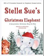 Stella Sue's Christmas Elephant: A Christmas Conservation Story for Kids 