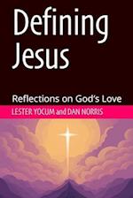 Defining Christ: Reflections on God's Love 