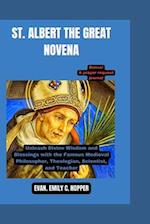 ST. ALBERT THE GREAT NOVENA: Unleash Divine Wisdom and Blessings with the Famous Medieval Philosopher, Theologian, Scientist, and Teacher 