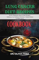 Lung Cancer Diet Recipes Cookbook: Newly Diagnosed: Easy & Tasty Recipes - Delicious, Low Sodium, Nutrient-Packed Dishes to Fight Cancer" 