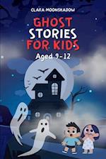 Ghost Stories for Kids Aged 9-12: Halloween Tales and Spooky Campfire Mysteries- Scary Stories to Tell in the Dark 