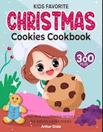 Kids Favorite Christmas Cookies Cookbook: 300+ Fun and easy cookie recipes for kids to cook cookies 