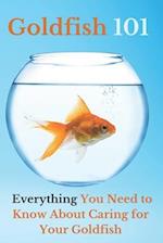 Goldfish 101: Everything You Need to Know About Caring for Your Goldfish 
