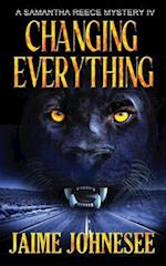 Changing Everything: A Samantha Reece Mystery Book 4 