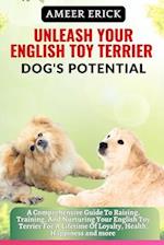 Unleash Your English Toy Terrier Dog's Potential