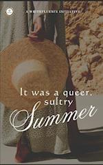 It was a queer, sultry summer 