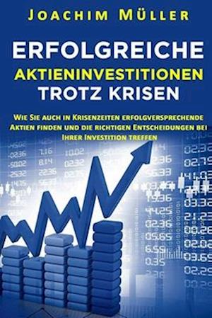 Erfolgreiche Aktieninvestitionen trotz Krisen