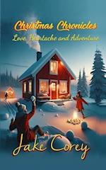 Christmas Chronicles: Tales of Love, Heartache and Adventure 
