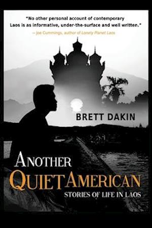 Another Quiet American: Stories of Life in Laos