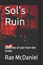 Sol's Ruin: Book one of Out From the Under 