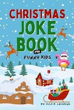 Christmas Joke Book For Funny Kids: Best Xmas Riddles, Knock Knock & Dad Jokes For Boys and Girls Ages 6-12 | Silly Holiday Activity Book For Children