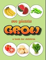 See plants grow - a book for children