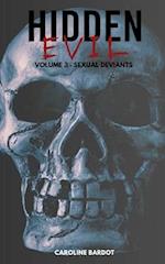 Hidden Evil Volume 3 Sexual Deviants : True Crime: Serial Killers 