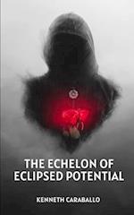 The Echelon of Eclipsed Potential 