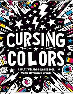 Cursing Colors:: A Profane Palette for Stress Relief