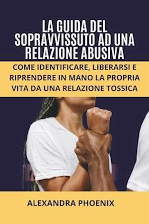 La Guida del Sopravvissuto Ad Una Relazione Abusiva