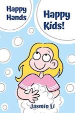 Happy Hands, Happy Kids!: Bubbles, Laughter, and Good Hygiene 