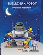 Building A Robot: Childrens Book for ages. 3-6 