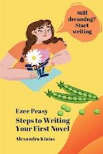 Ezee Peasy Steps to Writing Your First Novel