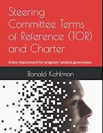 Steering Committee Terms of Reference (TOR) and Charter: A key requirement for program / project governance 