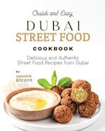 Quick and Easy Dubai Street Food Cookbook: Delicious and Authentic Street Food Recipes from Dubai 