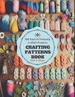 Crafting Patterns Book: 365 Days of Uniquely Crafted Projects 