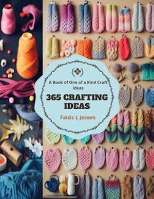 365 Crafting Ideas: A Book of One of a Kind Craft Ideas