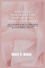 Effective Strategies for Coping with Anxiety Disorders: The complete guide to overcoming anxiety attacks and maintaining a balance mental health 